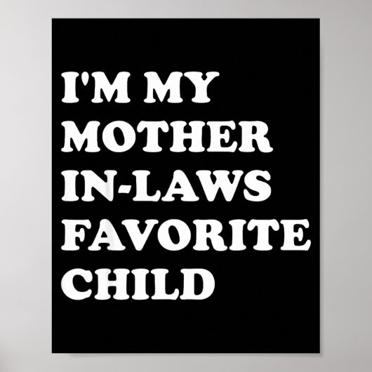 I'm My Mother In Laws Favorite Child Funny Parent  Poster (Voorkant)