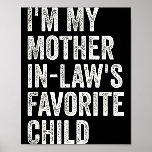 I'm My Mother In Laws Favorite Child Funny Parent Poster (Voorkant)