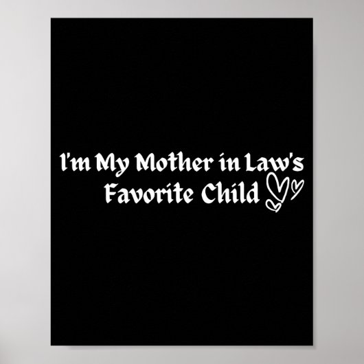I'm My Mother In Law's Favorite Child Funny Parent Poster (Voorkant)