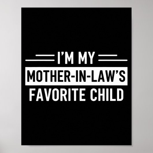 I'm My Mother In Law's Favorite Child Funny Parent Poster (Voorkant)