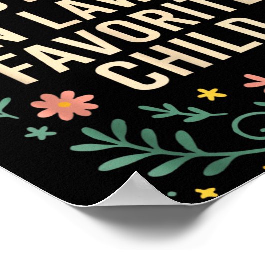 I'm My Mother In Law's Favorite Child Funny Parent Poster (Hoek)