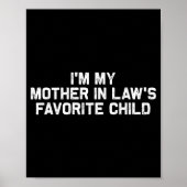 I'm My Mother In Law's Favorite Child Funny Parent Poster (Voorkant)