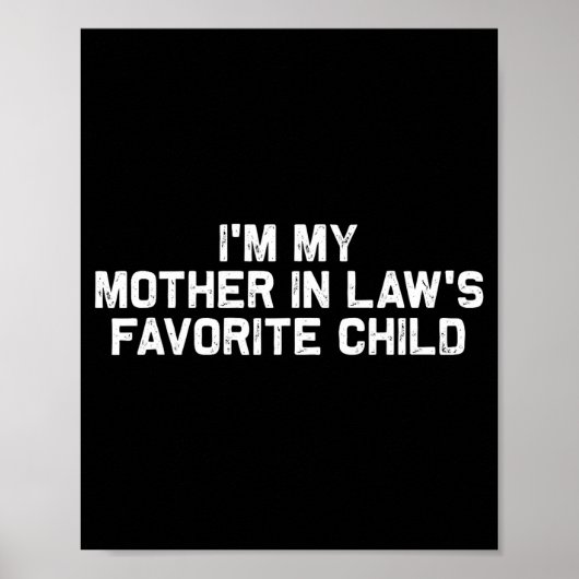 I'm My Mother In Law's Favorite Child Funny Parent Poster (Voorkant)