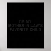 I'm My Mother In Law's Favorite Child Funny Parent Poster (Voorkant)
