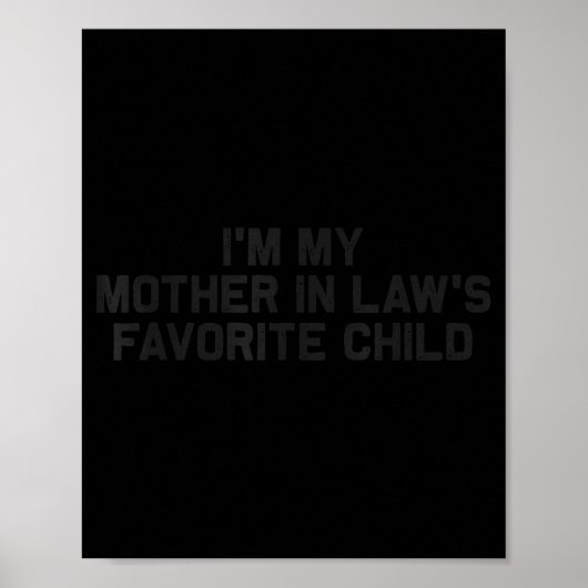 I'm My Mother In Law's Favorite Child Funny Parent Poster (Voorkant)