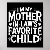 I'm My Mother In Law's Favorite Child Funny Parent Poster (Voorkant)