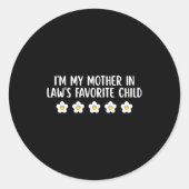 I'm My Mother In Law's Favorite Child Funny Parent Ronde Sticker (Voorkant)