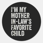 I'm My Mother In Laws Favorite Child Funny Parent  Ronde Sticker (Voorkant)