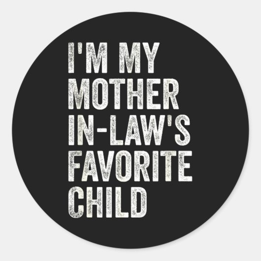 I'm My Mother In Laws Favorite Child Funny Parent  Ronde Sticker (Voorkant)