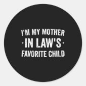 I'm My Mother In Laws Favorite Child Funny Parent Ronde Sticker (Voorkant)