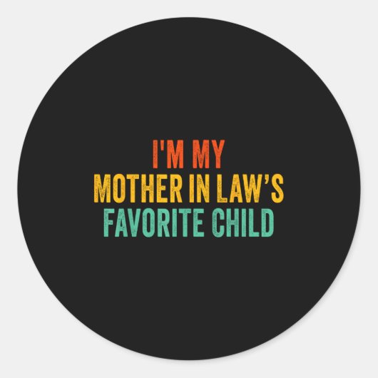 Im My Mother In Laws Favorite Child Funny Parent  Ronde Sticker (Voorkant)