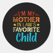 I'm My Mother In Laws Favorite Child Funny Parent Ronde Sticker (Voorkant)