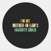 I'm My Mother In Law's Favorite Child Funny Parent Ronde Sticker (Voorkant)
