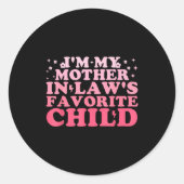 I'm My Mother In Law's Favorite Child Funny Parent Ronde Sticker (Voorkant)
