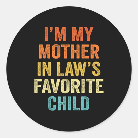 I'm My Mother In Law's Favorite Child Funny Parent Ronde Sticker (Voorkant)