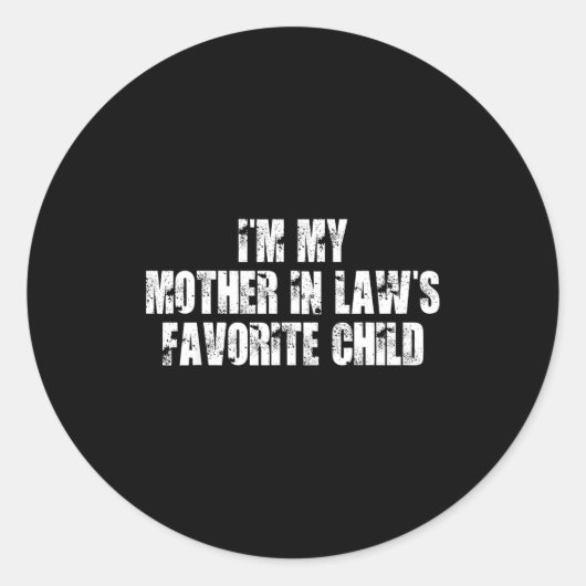 I'm My Mother In Law's Favorite Child Funny Parent Ronde Sticker (Voorkant)