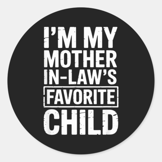 I'm My Mother In Law's Favorite Child Funny Parent Ronde Sticker (Voorkant)