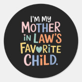 I'm My Mother In Law's Favorite Child Funny Parent Ronde Sticker (Voorkant)