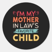 I'm My Mother In Law's Favorite Child Funny Parent Ronde Sticker (Voorkant)