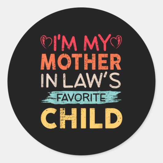 I'm My Mother In Law's Favorite Child Funny Parent Ronde Sticker (Voorkant)