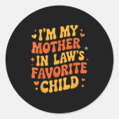I'm My Mother In Law's Favorite Child Funny Parent Ronde Sticker (Voorkant)