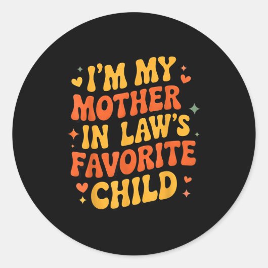 I'm My Mother In Law's Favorite Child Funny Parent Ronde Sticker (Voorkant)