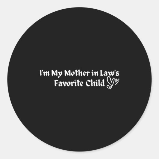 I'm My Mother In Law's Favorite Child Funny Parent Ronde Sticker (Voorkant)
