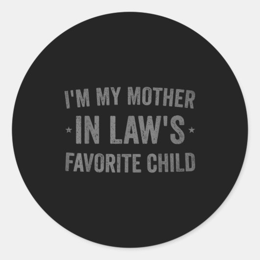 I'm My Mother In Laws Favorite Child Funny Parent  Ronde Sticker (Voorkant)