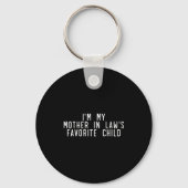I'm My Mother In Law's Favorite Child Funny Parent Sleutelhanger (Voorkant)