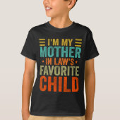 I'm My Mother In Law's Favorite Child Funny Parent T-shirt (Voorkant)