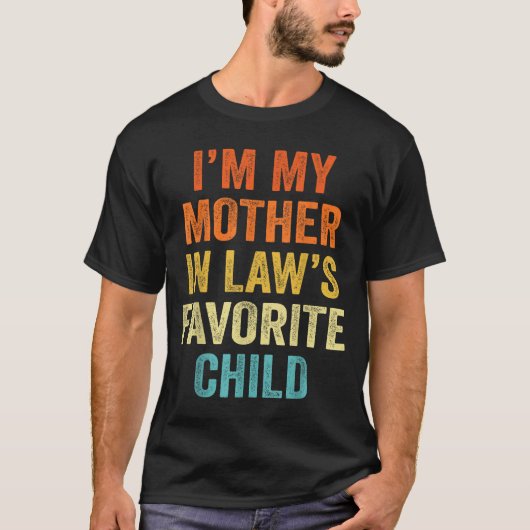 I'm My Mother In Law's Favorite Child Funny Parent T-shirt (Voorkant)