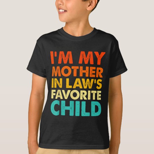 I'm My Mother In Law's Favorite Child Funny Parent T-shirt (Voorkant)