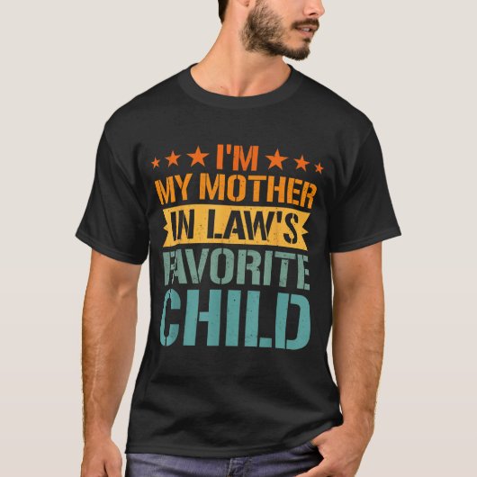I'm My Mother In Law's Favorite Child Funny Parent T-shirt (Voorkant)