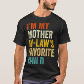 I'm My Mother In Laws Favorite Child Funny Parent  T-shirt (Voorkant)