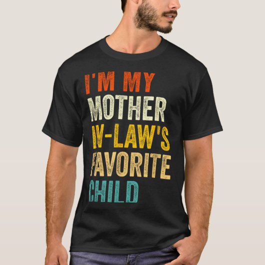I'm My Mother In Laws Favorite Child Funny Parent  T-shirt (Voorkant)