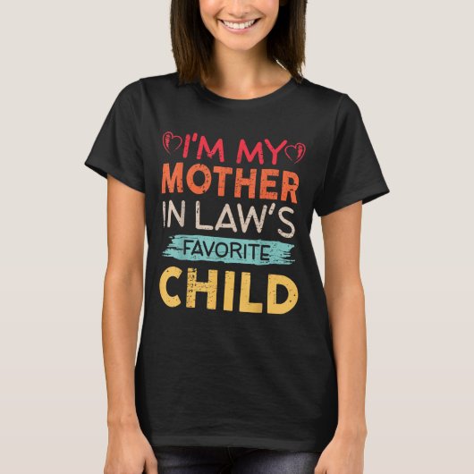 I'm My Mother In Law's Favorite Child Funny Parent T-shirt (Voorkant)