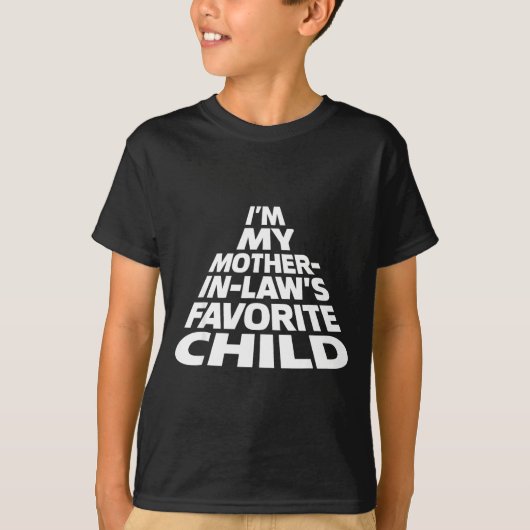 I'm My Mother In Law's Favorite Child Funny Parent T-shirt (Voorkant)