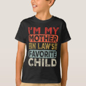 I'm My Mother In Law's Favorite Child Funny Parent T-shirt (Voorkant)