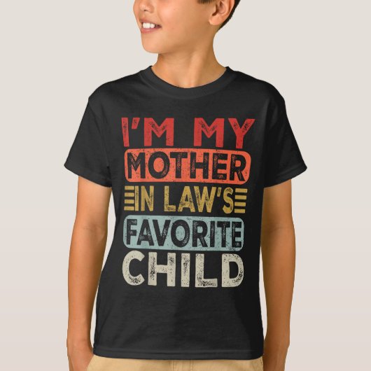 I'm My Mother In Law's Favorite Child Funny Parent T-shirt (Voorkant)