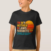 I'm My Mother In Laws Favorite Child Funny Parent  T-shirt (Voorkant)