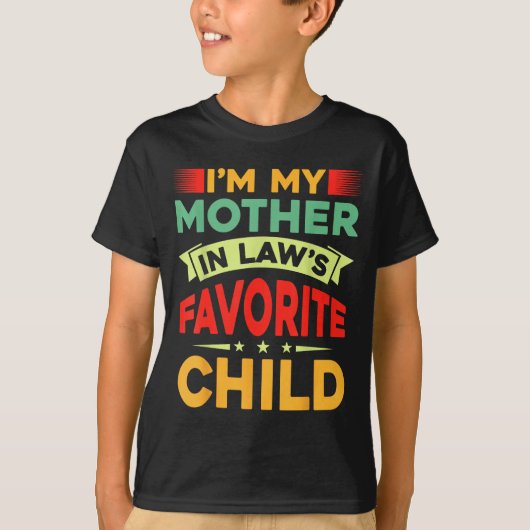 I'm My Mother In Law's Favorite Child Funny Parent T-shirt (Voorkant)