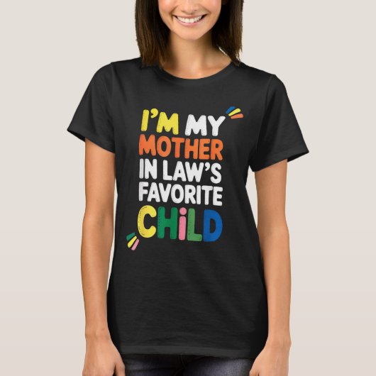 I'm My Mother In Law's Favorite Child Funny Parent T-shirt (Voorkant)