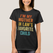 I'm My Mother In Law's Favorite Child Funny Parent T-shirt (Voorkant)