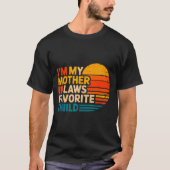 I'm My Mother In Laws Favorite Child Funny Parent  T-shirt (Voorkant)