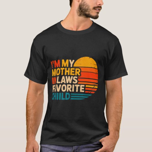 I'm My Mother In Laws Favorite Child Funny Parent  T-shirt (Voorkant)