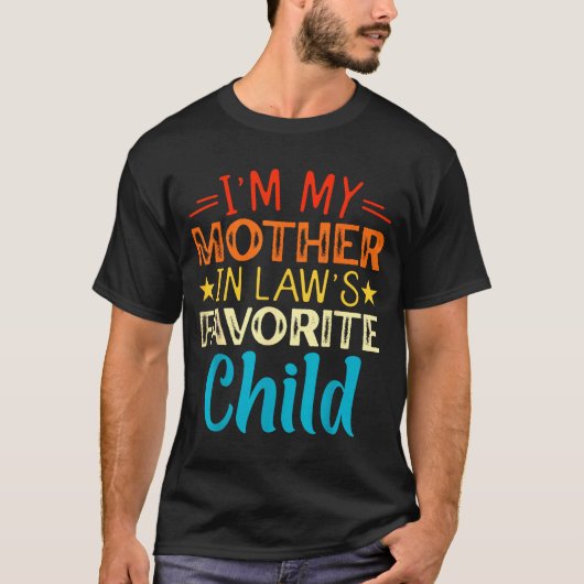I'm My Mother In Laws Favorite Child Funny Parent T-shirt (Voorkant)