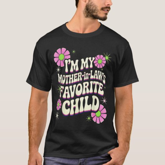 I'm My Mother In Law's Favorite Child Funny Parent T-shirt (Voorkant)