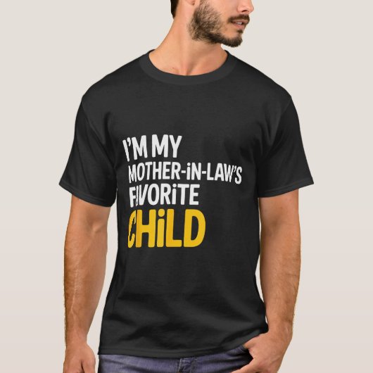 Im My Mother In Laws Favorite Child Funny Parent  T-shirt (Voorkant)