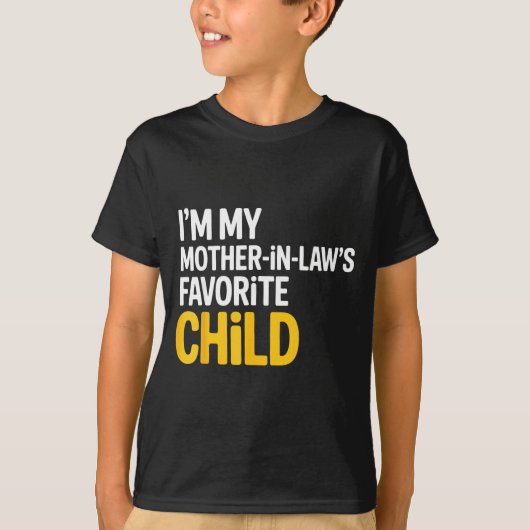 Im My Mother In Laws Favorite Child Funny Parent T-shirt (Voorkant)