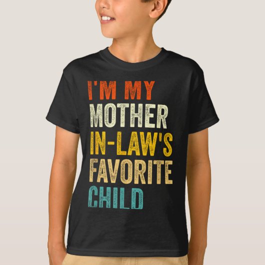 I'm My Mother In Laws Favorite Child Funny Parent  T-shirt (Voorkant)